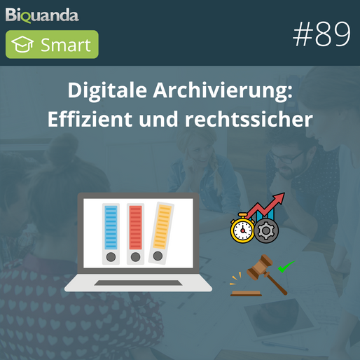 Digitale Archivierung: Effizient und rechtssicher