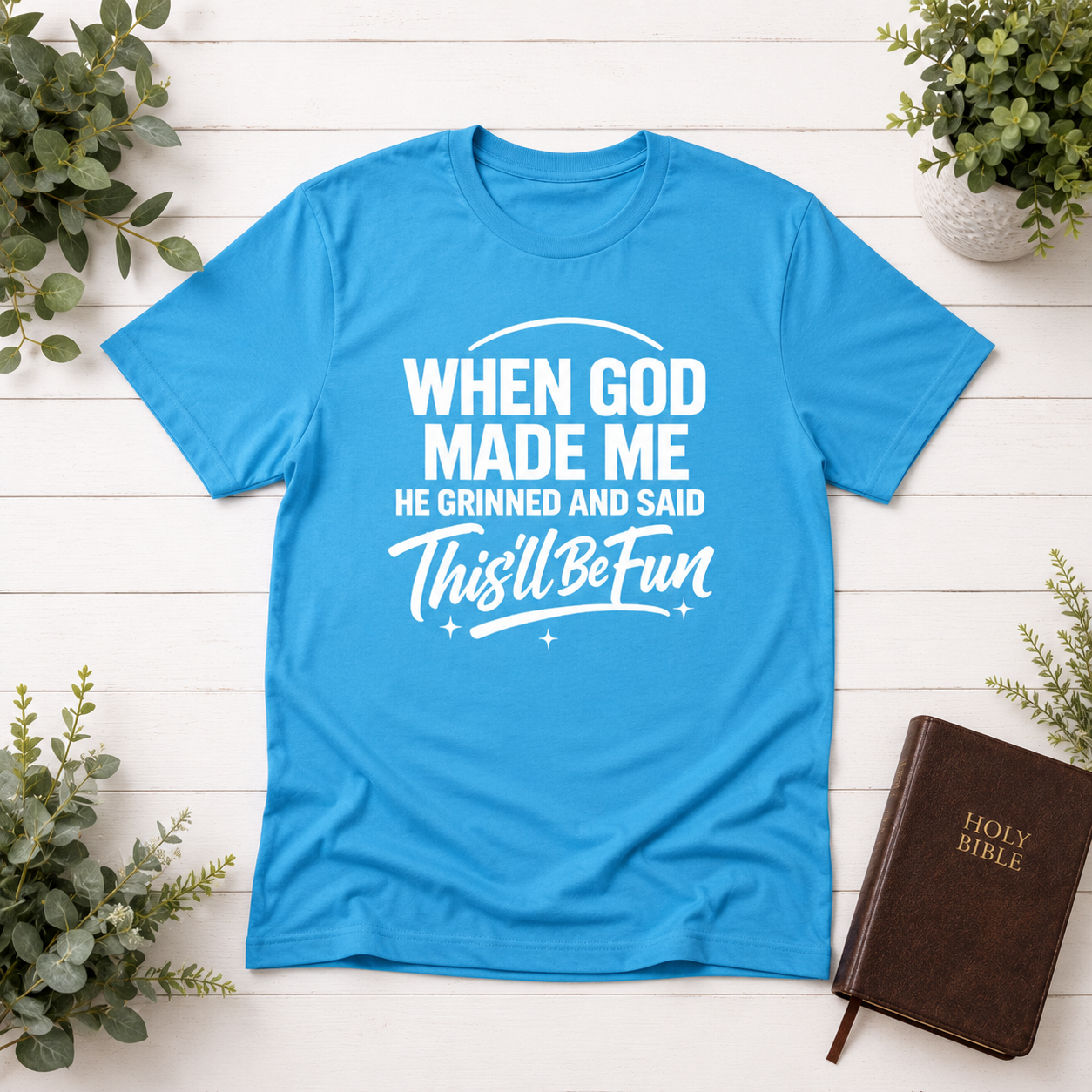 Custom When God Made Me T-Shirt