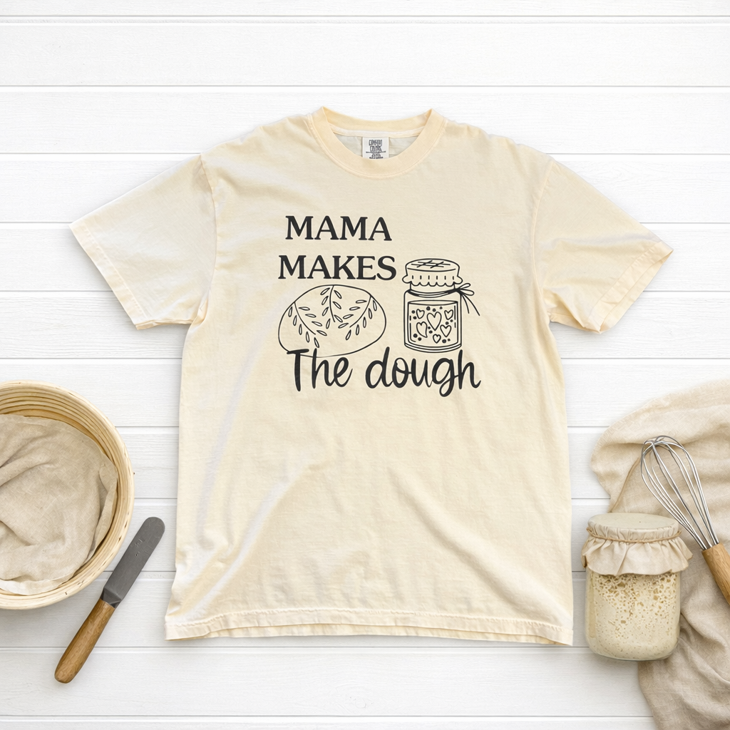 Mama Makes The Dough T-Shirt