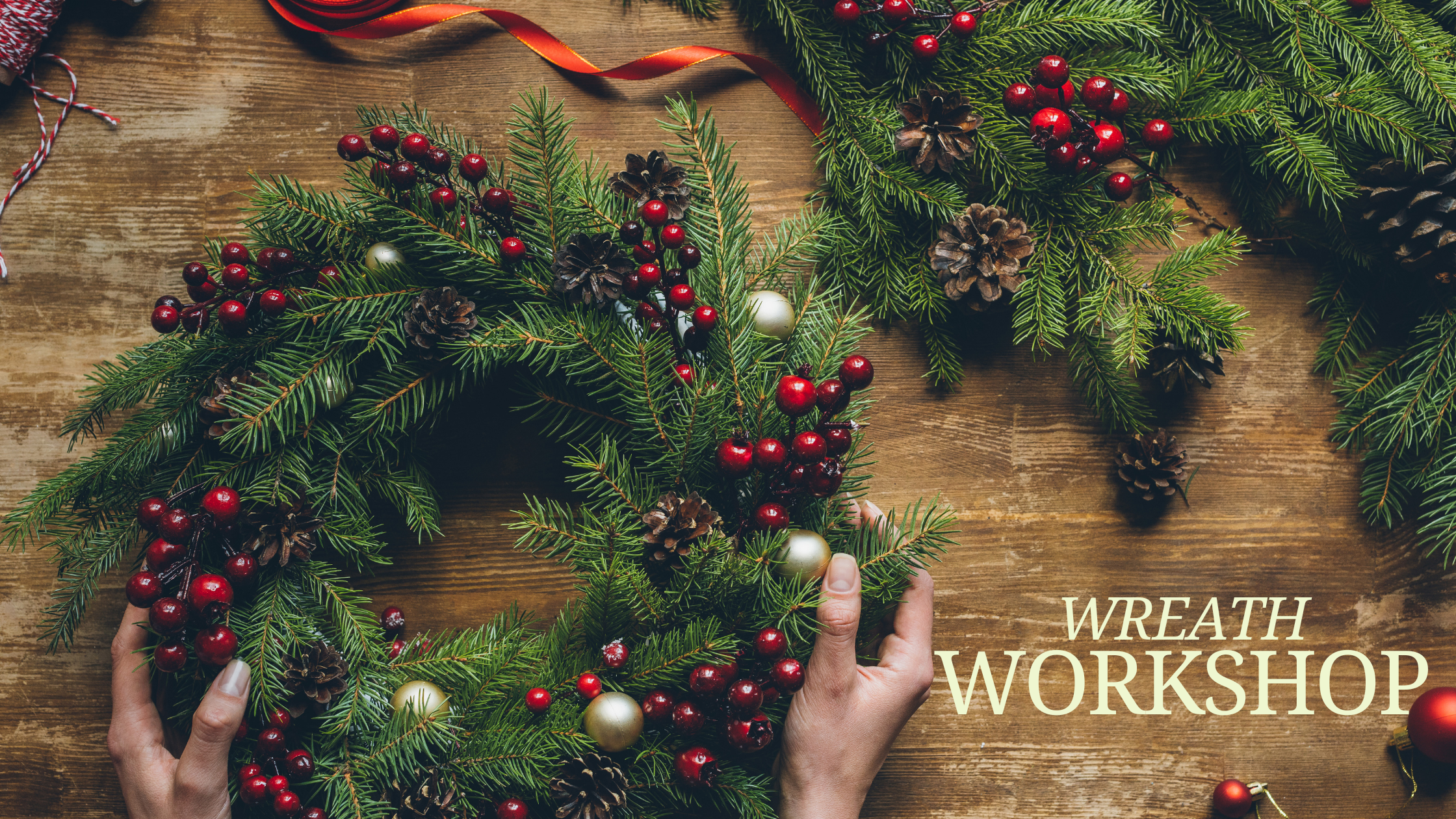 WREATH MAKING WORKSHOP