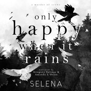 Only Happy When It Rains By: Selena
