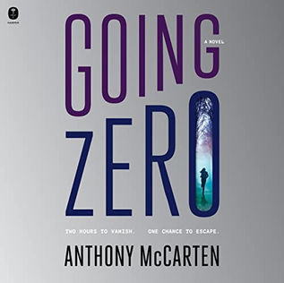 Going Zero A Novel By: Anthony McCarten Unabridged Audiobook