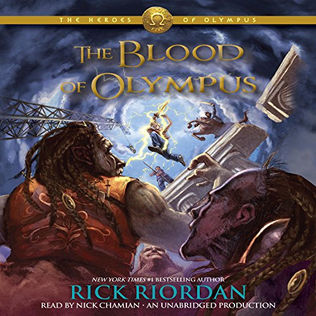 The Blood of  Olympus The Heroes of Olympus, Book 5 By: Rick Riordan