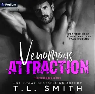 Venomous Attraction A Venomous Series Standalone By: T.L. Smith