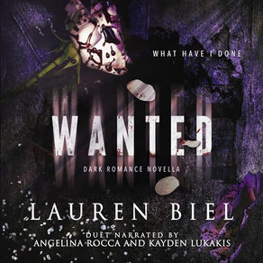 Wanted A Dark Romance Novella By: Lauren Biel Unabridged Audiobook