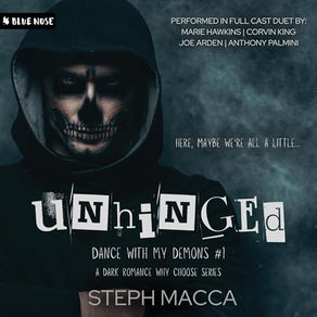 Unhinged A Dark Why-Choose Romance (Dance with My Demons, Book 1) By: Steph Macca