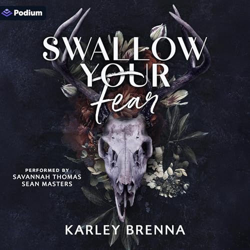 Swallow Your Fear By: Karley Brenna