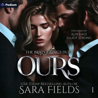 Ours The Bratva Kings Duet, Book 1 By: Sara Fields