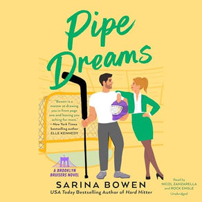 Pipe Dreams By: Sarina Bowen