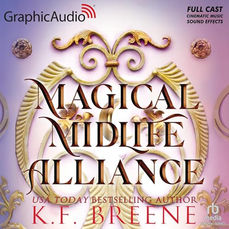 Magical Midlife Alliance (Dramatized Adaptation) Leveling Up, Book 7 By: K.F. Breene