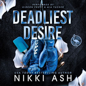 Deadliest Desire An Age Gap, Brother's Best Friend, Dark Romance (Tempting Love, Book 2) By: Nikki Ash