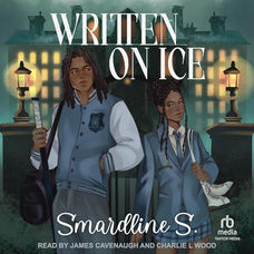 Written on Ice Ice and Shadows, Book 1 By: Smardline S.