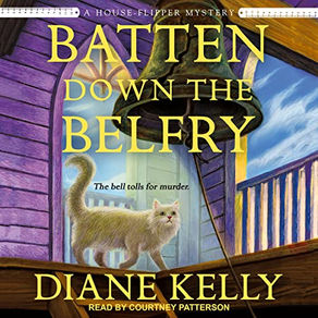 Batten Down the Belfry A House-Flipper Mystery, Book 4 By Diane Kelly