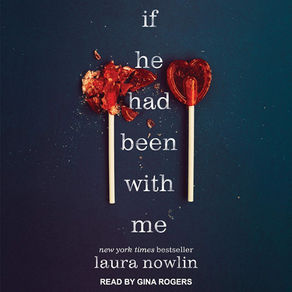 If  He Had Been with Me By: Laura Nowlin