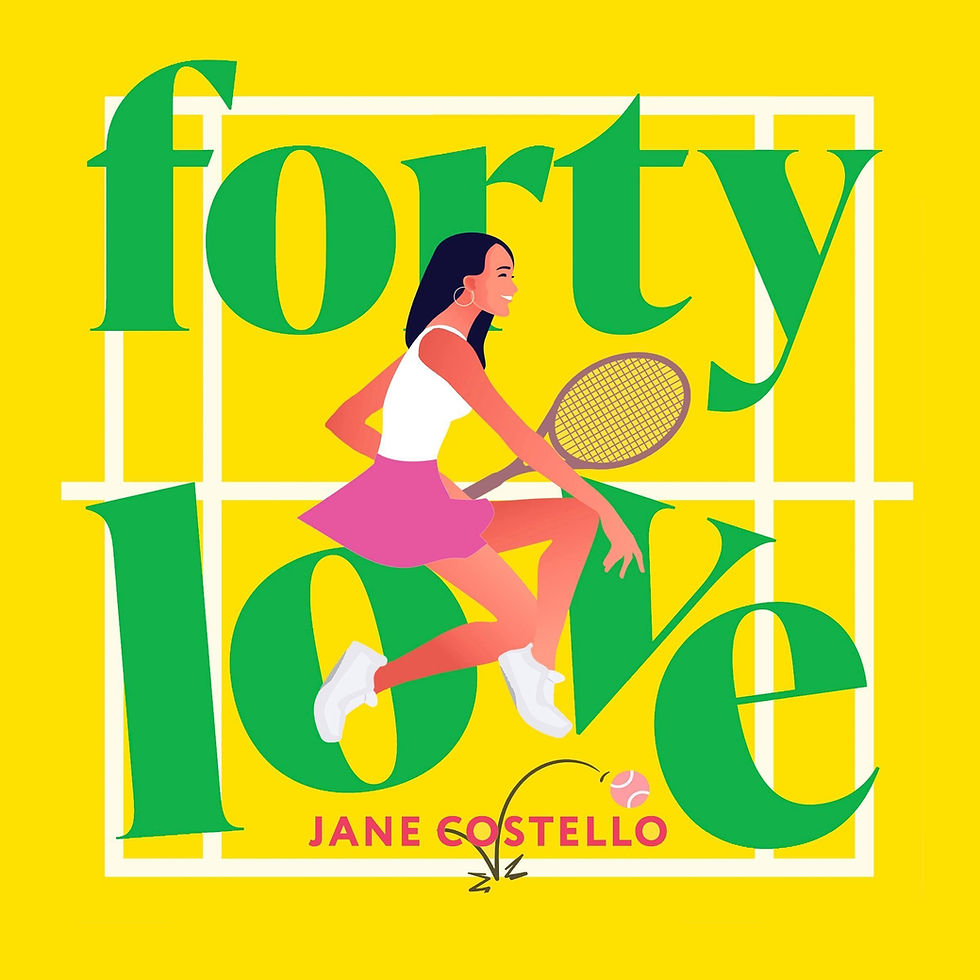 Forty Love A Novel By: Jane Costello