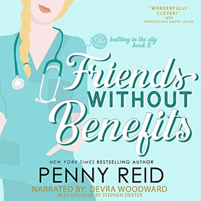 Friends without Benefits Knitting in the City, Book 2 By: Penny Reid