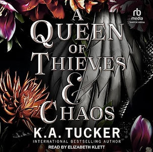 A Queen of  Thieves & Chaos Fate of Wrath and Flame, Book 3 By: K. A. Tucker Unabridged Audiobook  