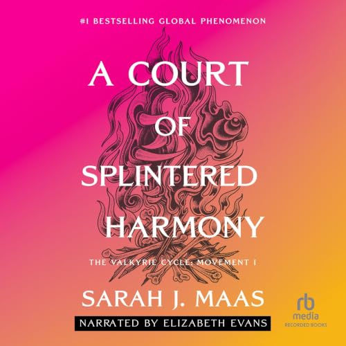 A Court of Splintered Harmony By: Sarah J. Maas