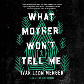 What Mother Won't Tell Me By: Ivar Leon Menger Free Audiobook