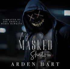 My Masked Shadow: A Dark Hacker Romance Arden Hart
