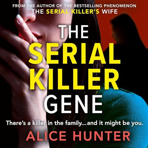 The Serial Killer Gene By: Alice Hunter