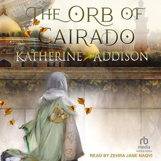 The Orb of Cairado By: Katherine Addison Free Audiobook