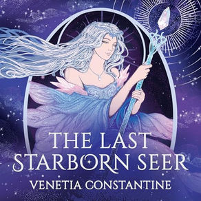 The Last Starborn Seer By: Venetia Constantine