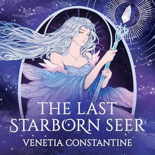 The Last Starborn Seer By: Venetia Constantine