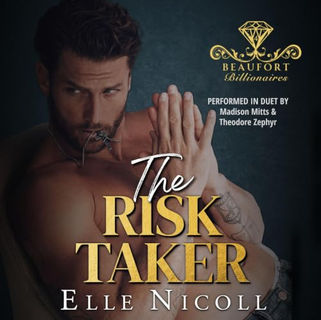 The Risk Taker By: Elle Nicoll