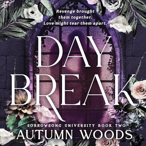 Daybreak Sorrowsong University Book 2 By: Autumn Woods