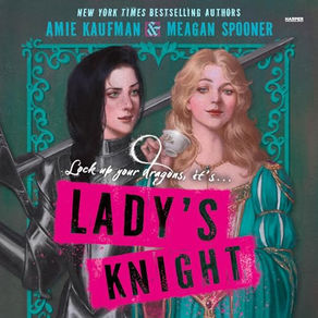 Lady’s KnightBy: Amie Kaufman, Meagan Spooner
