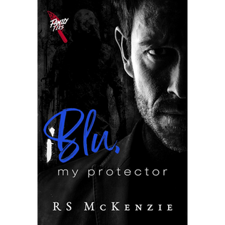 Blu, My Protector Family Ties, Book 1 By: RS McKenzie