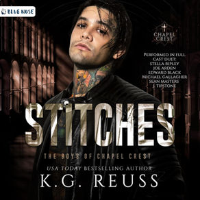 Stitches A Dark Asylum Bully Romance (The Boys of Chapel Crest, Book 4) By: K.G. Reuss