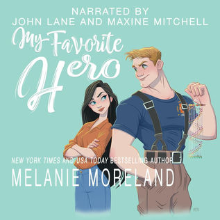 My Favorite Hero A Grumpy x Sunshine Romance By: Melanie Moreland
