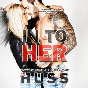 In to Her By: JA Huss