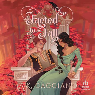 Faeted to Fall By: A. K. Caggiano