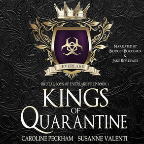 Kings of  Quarantine: Brutal Boys of Everlake Prep, Book 1 by Caroline Peckham and Susanne Valenti
