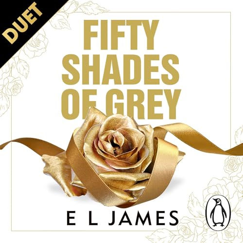 Fifty Shades of Grey The most addictive steamy romance series of all time from the #1 Sunday Times bestseller By: E L James