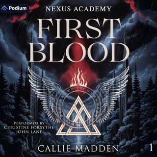 First Blood Nexus Academy, Book 1 By: Callie Madden