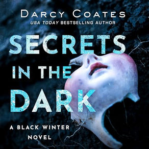 Secrets in the Dark Black Winter, Book 2 By: Darcy Coates