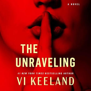 The Unraveling A Novel By: Vi Keeland