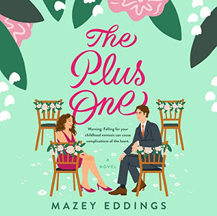 The Plus One A Novel By: Mazey Eddings