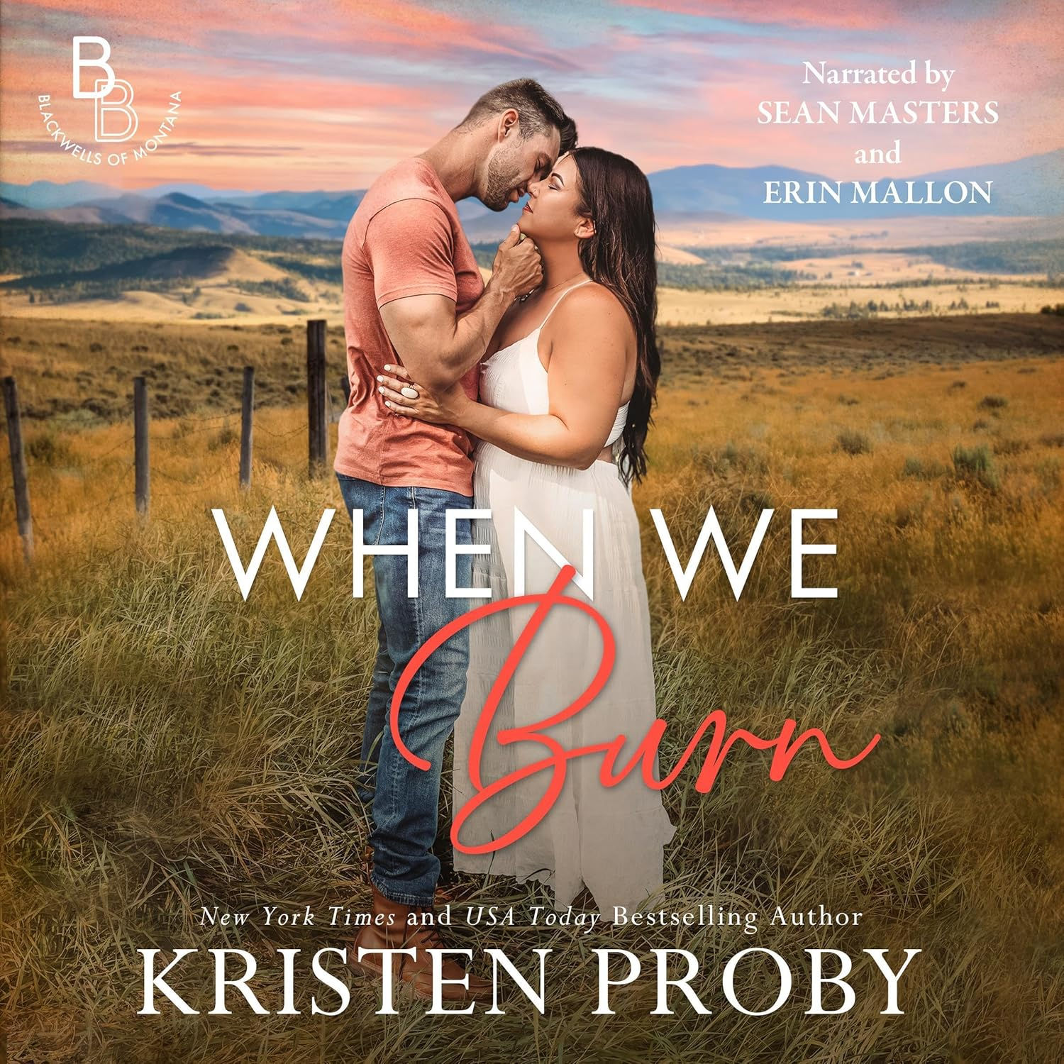 When We Burn The Blackwells of Montana, Book 1 By: Kristen Proby