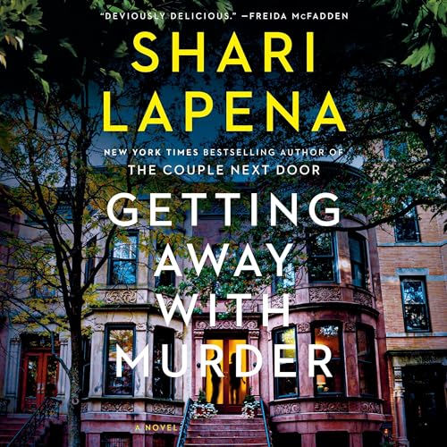 Getting Away with Murder A Novel By: Shari Lapena