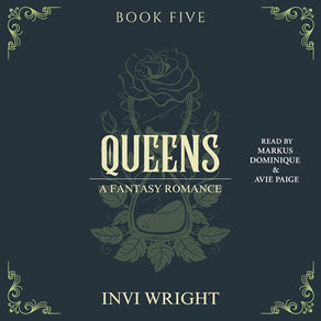 Queens By: Invi Wright