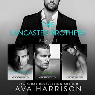 The Lancaster Brothers A Complete Billionaire Romance Series By: Ava Harrison