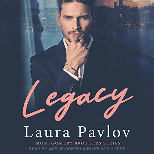 Legacy Montgomery Brothers Series, Book 1 By: Laura Pavlov