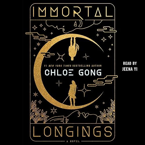 Immortal Longings By: Chloe Gong