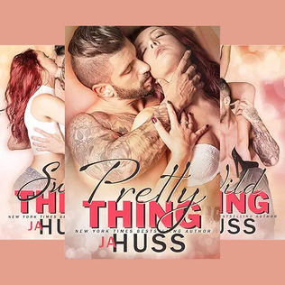 Pretty Thing Naughty Things, Book 1-3 By: JA Huss