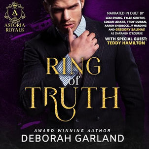 Ring of  Truth (Extended Version) A Single Dad/Pregnant Nanny Irish Mafia Romance (Astoria Royals, Book 5) By: Deborah Garland